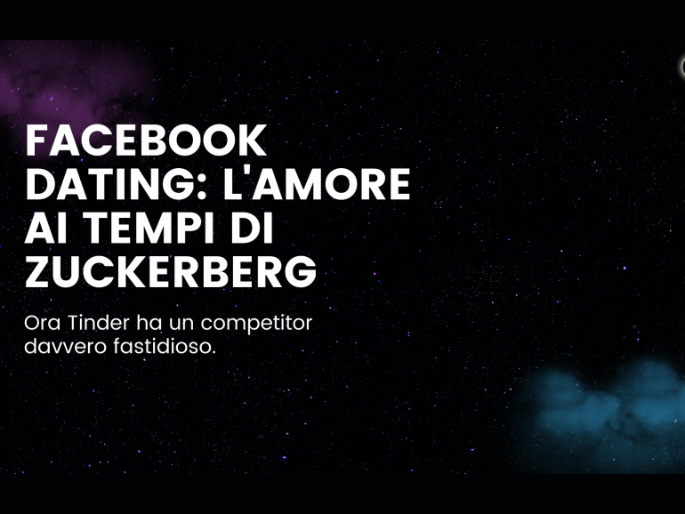 Facebook Dating: l’amore ai tempi di Zuckerberg