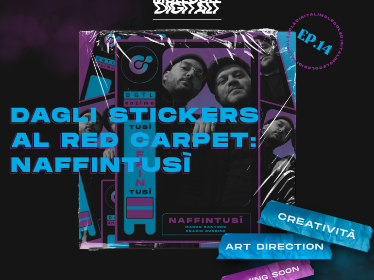 Naffintusì | Dagli stickers al red carpet -Molecole Digitali Ep.14