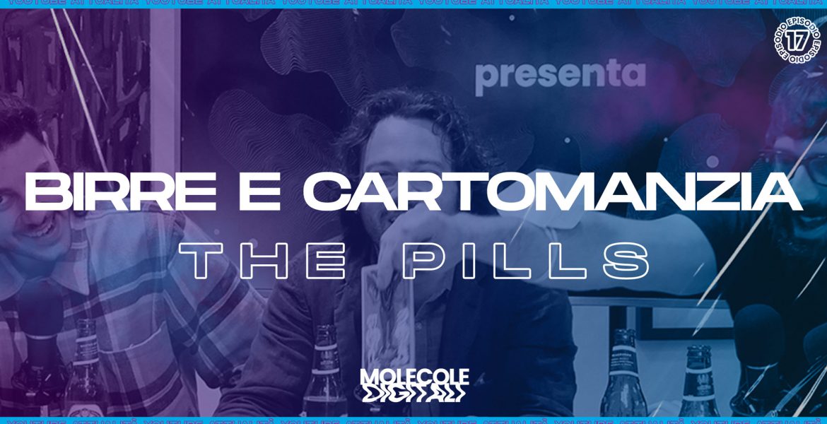 The Pills – Birre e Cartomanzia | Ep. 17 Molecole Digitali